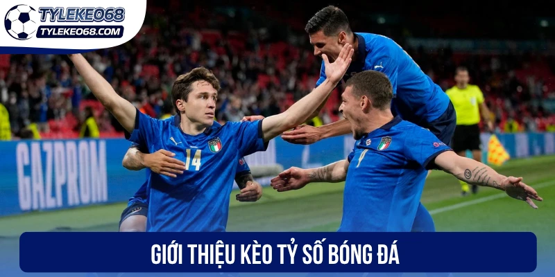 Kèo Tỷ Số - Dự Đoán Chuẩn Xác, Chạm Đỉnh Chiến Thắng 1 Giới thiệu kèo tỷ số bóng đá