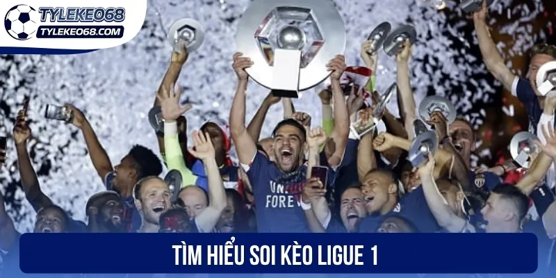 Tìm hiểu soi kèo Ligue 1